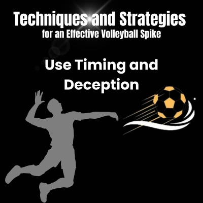 How to Spike 12 Use Timing and Deception 400