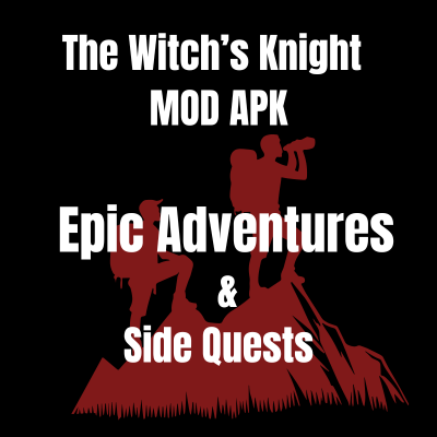 The Witch’s Knight 12 Epic Adventures & Side Quests