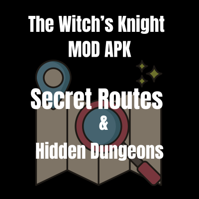 The Witch’s Knight 14 Secret Routes and Hidden Dungeons