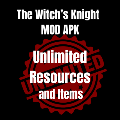 The Witch’s Knight 10 Unlimited Resources and Items